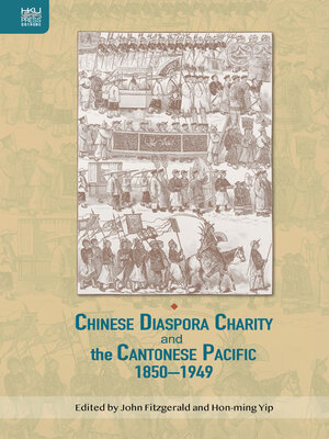 cover image of Chinese Diaspora Charity and the Cantonese Pacific, 1850–1949
